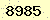 請輸入此驗證碼 : 8985