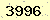 請輸入此驗證碼 : 3996