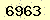 請輸入此驗證碼 : 6963