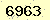請輸入此驗證碼 : 6963