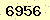 請輸入此驗證碼 : 6956