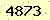 請輸入此驗證碼 : 4873