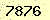 請輸入此驗證碼 : 7876