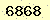 請輸入此驗證碼 : 6868