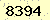 請輸入此驗證碼 : 8394