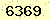 請輸入此驗證碼 : 6369
