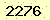 請輸入此驗證碼 : 2276