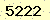 請輸入此驗證碼 : 5222