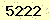 請輸入此驗證碼 : 5222
