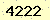 請輸入此驗證碼 : 4222