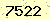 請輸入此驗證碼 : 7522
