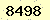 請輸入此驗證碼 : 8498