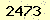 請輸入此驗證碼 : 2473