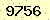 請輸入此驗證碼 : 9756