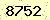 請輸入此驗證碼 : 8752