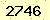 請輸入此驗證碼 : 2746