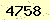 請輸入此驗證碼 : 4758