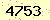 請輸入此驗證碼 : 4753