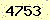 請輸入此驗證碼 : 4753