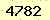 請輸入此驗證碼 : 4782