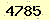請輸入此驗證碼 : 4785