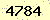 請輸入此驗證碼 : 4784