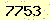 請輸入此驗證碼 : 7753