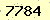 請輸入此驗證碼 : 7784
