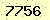 請輸入此驗證碼 : 7756
