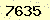 請輸入此驗證碼 : 7635